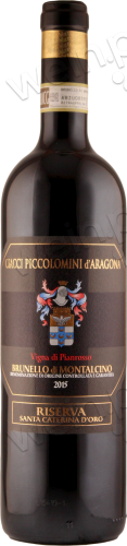 2015 Brunello di Montalcino DOCG Riserva "Vigna di Pianrosso - Santa Caterina D'Oro"
